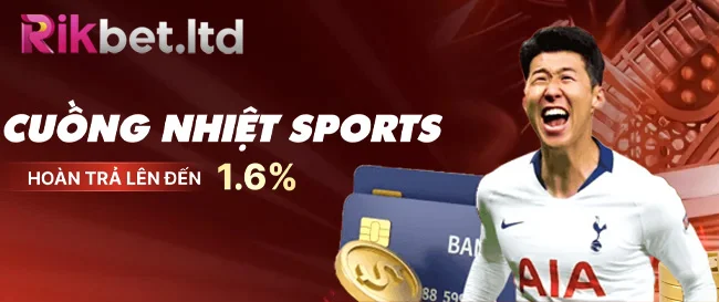 Cuồng nhiệt sports hoàn trả lên đến 1,6%